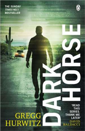 Dark Horse de Gregg Hurwitz