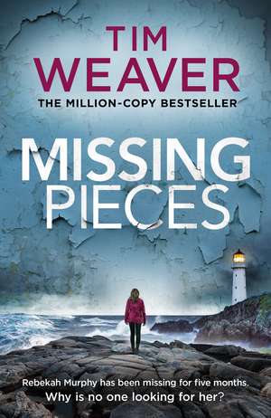 Missing Pieces: The gripping and unputdownable Sunday Times bestseller 2021 de Tim Weaver