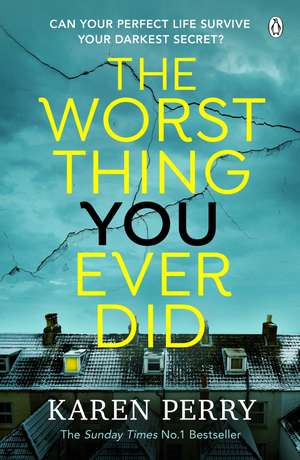 The Worst Thing You Ever Did de Karen Perry