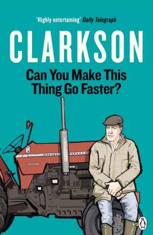 Can You Make This Thing Go Faster? de Jeremy Clarkson