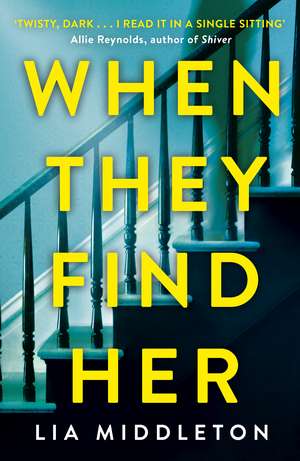 When They Find Her: The gripping new thriller that will take your breath away de Lia Middleton