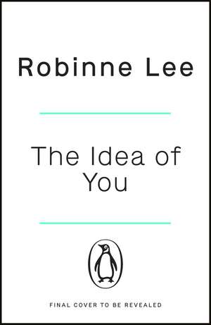 The Idea of You: The scorching summer Richard & Judy love affair that will leave you obsessed! de Robinne Lee