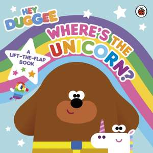 Hey Duggee: Where's the Unicorn: A Lift-the-Flap Book de Hey Duggee