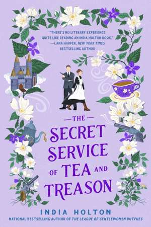 The Secret Service of Tea and Treason de India Holton