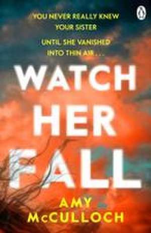 Watch Her Fall de Amy McCulloch