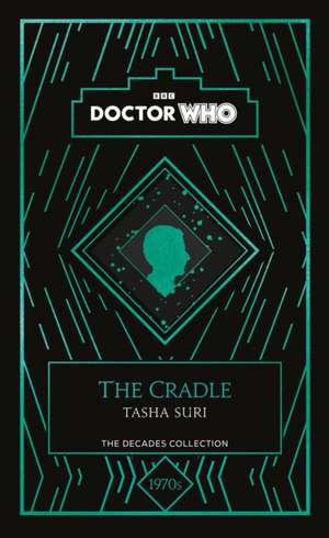 Doctor Who: The Cradle de Tasha Suri