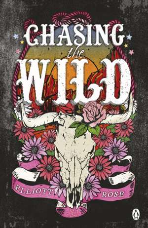 Chasing The Wild de Elliott Rose