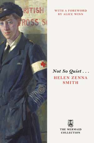 Not So Quiet . . . de Helen Zenna Smith