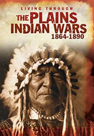 The Plains Indian Wars, 1864-1890 de ANDREW LANGLEY