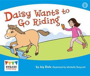 Daisy Wants to Go Riding de Jay Dale