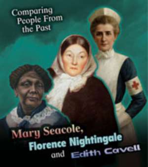 Mary Seacole, Florence Nightingale and Edith Cavell de Nick Hunter