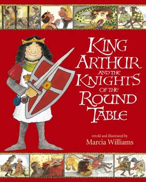 King Arthur and the Knights of the Round Table de Marcia Williams