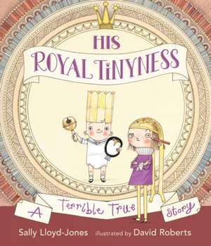 His Royal Tinyness de Sally Lloyd-Jones