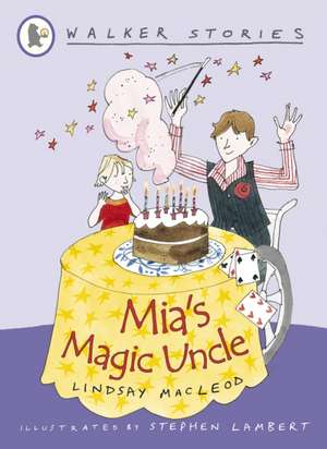 Mia's Magic Uncle de Lindsay MacLeod