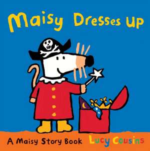 Cousins, L: Maisy Dresses Up de Lucy Cousins