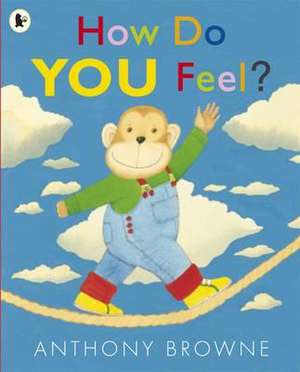 How Do You Feel? de Anthony Browne