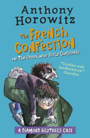 The Diamond Brothers in The French Confection & The Greek Who Stole Christmas de Anthony Horowitz