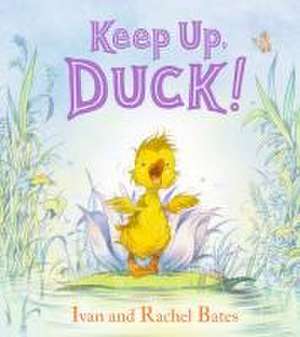 Keep Up, Duck! de Ivan Bates