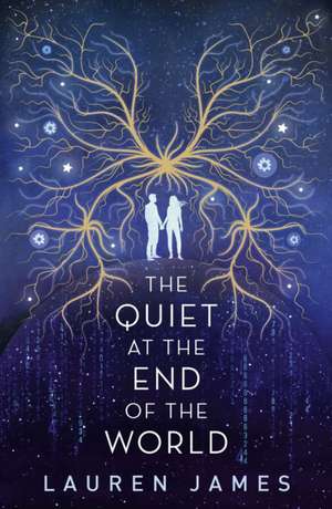 The Quiet at the End of the World de Lauren James