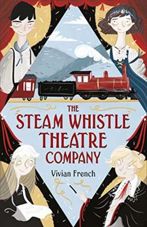 The Steam Whistle Theatre Company de Vivian French