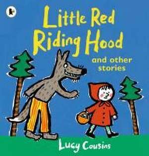 Little Red Riding Hood and Other Stories de Lucy Cousins