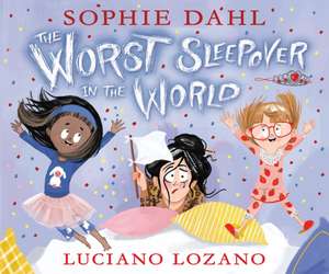 The Worst Sleepover in the World de Sophie Dahl