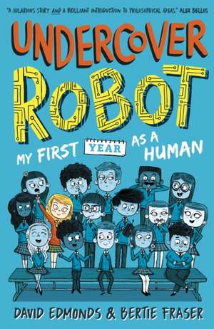 Undercover Robot: My First Year as a Human de Bertie Fraser