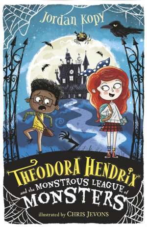 Theodora Hendrix and the Monstrous League of Monsters de Jordan Kopy