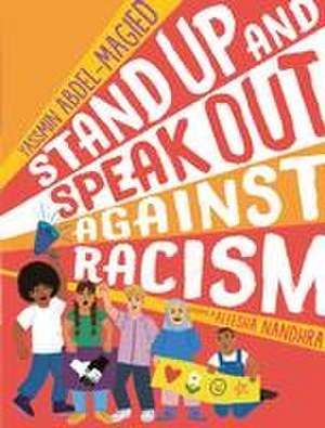 Stand Up and Speak Out Against Racism de Yassmin Abdel-Magied