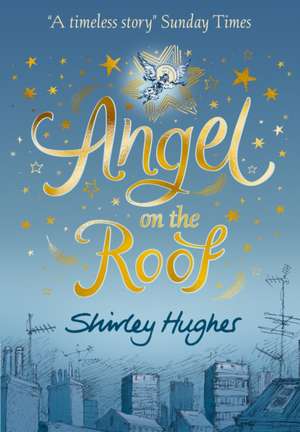 Angel on the Roof de Shirley Hughes