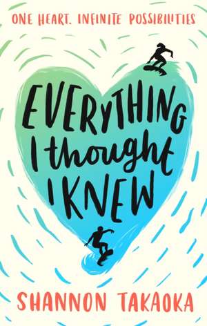 Everything I Thought I Knew de Shannon Takaoka