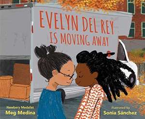 Evelyn Del Rey Is Moving Away de Meg Medina