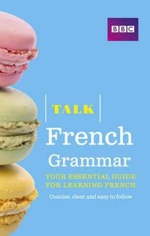 Talk French Grammar de Sue Purcell