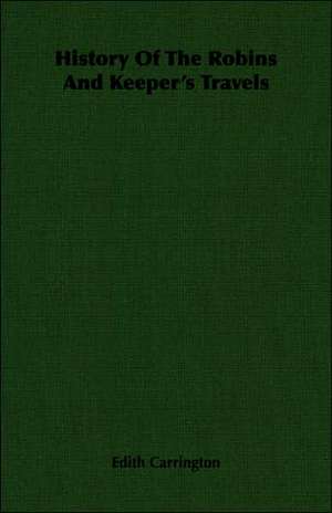 History of the Robins and Keeper's Travels de Edith Carrington