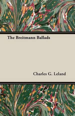 The Breitmann Ballads de CHARLES G. LELAND