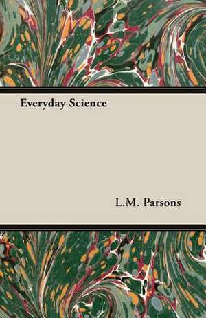 Everyday Science de L. M. Parsons