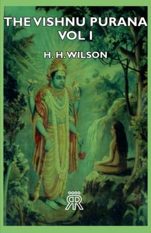 The Vishnu Purana - Vol I de H. H. Wilson