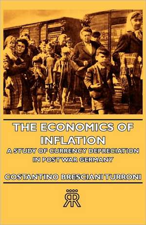 The Economics of Inflation - A Study of Currency Depreciation in Post War Germany de Costantino Bresciani -. Turroni