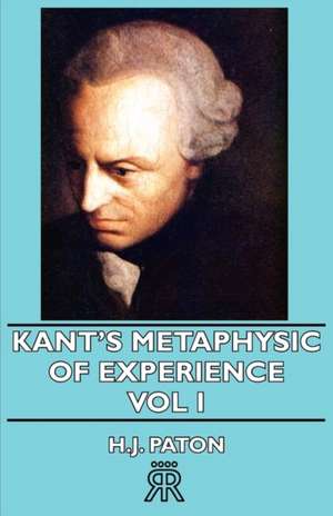 Kant's Metaphysic of Experience - Vol I de H.J. Paton