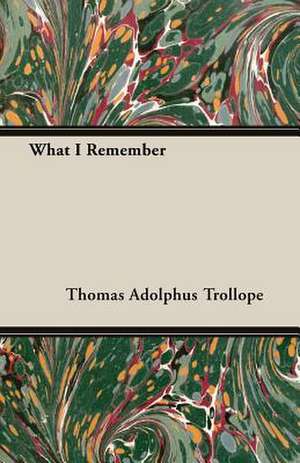 What I Remember de Thomas Adolphus Trollope