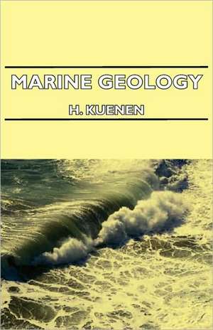 Marine Geology de H. Kuenen