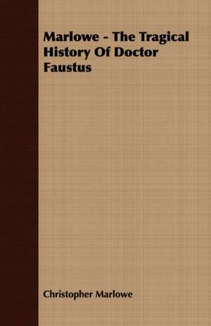 Marlowe - The Tragical History of Doctor Faustus: Theory and Use of Astronomical Instruments de Christopher Marlowe