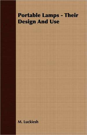 Portable Lamps - Their Design and Use: The Theory of Conditioned Reflexes de M. Luckiesh