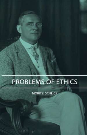 Problems of Ethics de Moritz Schlick