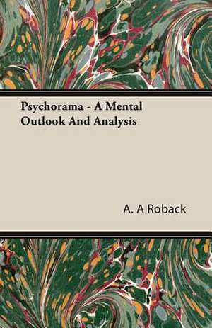 Psychorama - A Mental Outlook and Analysis: The Theory of Conditioned Reflexes de A. A. Roback