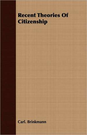 Recent Theories of Citizenship: The Theory of Conditioned Reflexes de Carl. Brinkmann