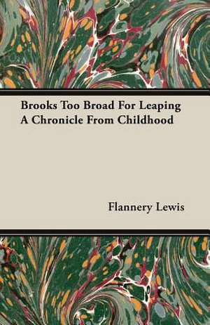 Brooks Too Broad for Leaping a Chronicle from Childhood: Burnell's Narrative of His Adventures in Bengal de Flannery Lewis