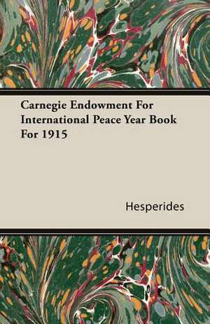 Carnegie Endowment for International Peace Year Book for 1915: His Life and His Lusiads - A Commentary (1881) de Hesperides