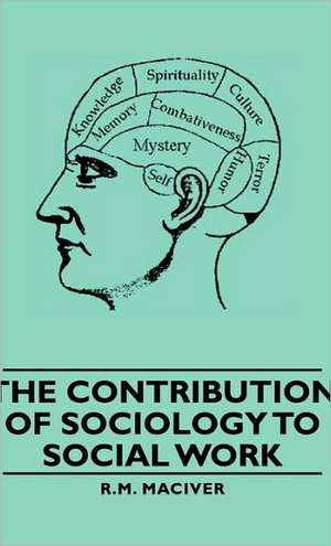 The Contribution of Sociology to Social Work de R. M. Maciver