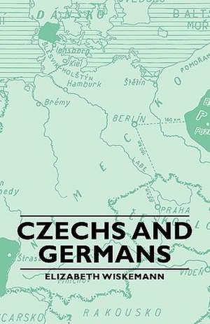 Czechs and Germans de Elizabeth Wiskemann